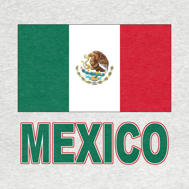 The Pride of Mexico - Mexican Flag Design by Naves